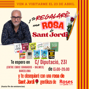 Cartel de Sant Jordi en el que Alfred López anuncia su mesa de firmas en C/ Diputació, 231 de Barcelona, el 23 de abril, y la tradición de regalar una rosa a quienes se acerquen a visitarle.